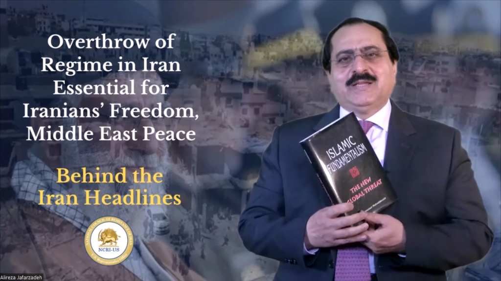 Jafarzadeh: Overthrow of the Regime in Iran Essential for Iranians' Freedom and Peace in Middle East