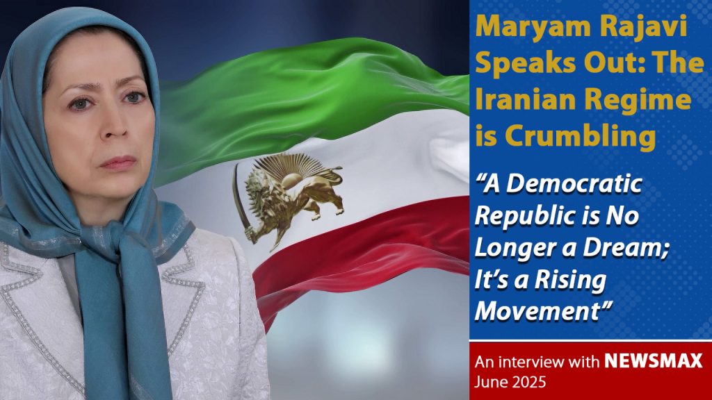 Maryam Rajavi interview with NewsMax, June 2025