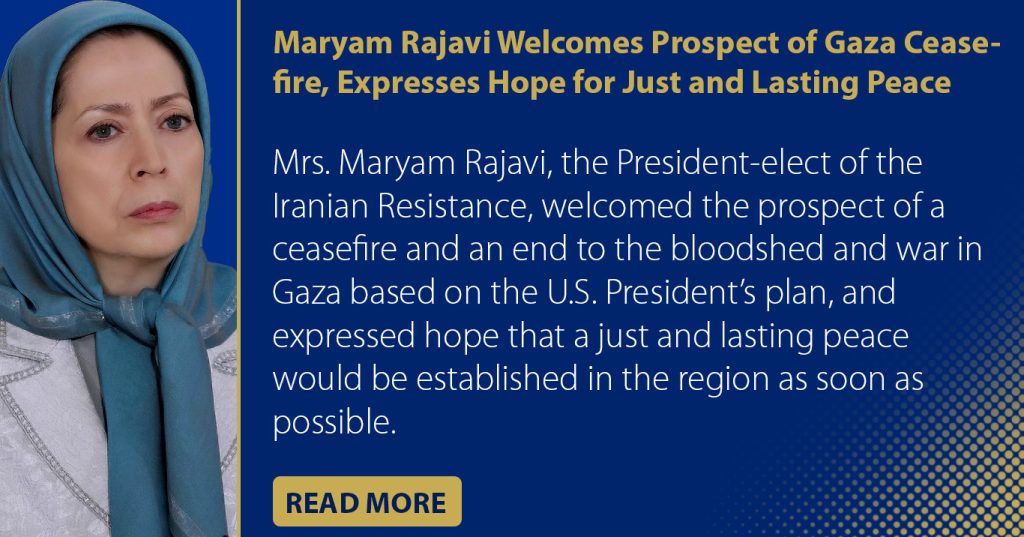 Maryam Rajavi Welcomes Prospect of Gaza Ceasefire, Expresses Hope for Just and Lasting Peace