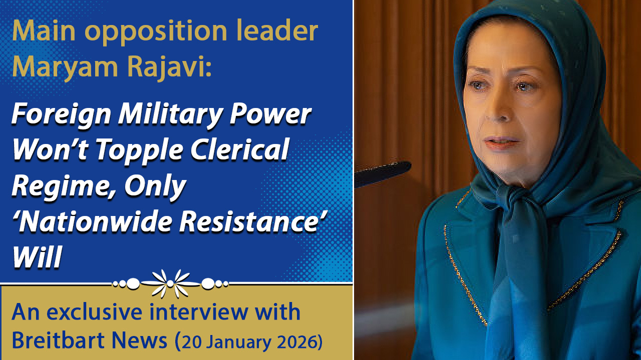Iranian Main Opposition Leader Maryam Rajavi: Foreign Military Power Won’t Topple Clerical Regime